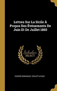 Lettres Sur La Sicile À Propos Des Événements De Juin Et Juillet 1860