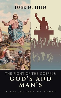 The Fight of the Gospels: God's and Man's: A Collection of Books