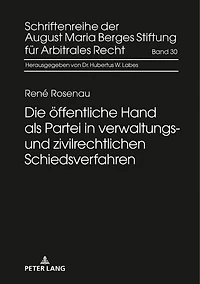 Die oeffentliche Hand als Partei verwaltungs- und zivilrechtlichen Schiedsverfahren