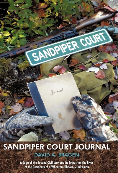 Sandpiper Court Journal: a Saga of the Second Civil War and Its Impact on Lives Residents Wheaton, Illinois, Subdivision