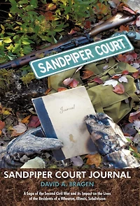 Sandpiper Court Journal: a Saga of the Second Civil War and Its Impact on Lives Residents Wheaton, Illinois, Subdivision
