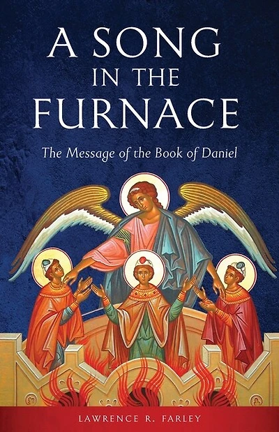 A Song In The Furnace: The Message Of The Book Of Daniel