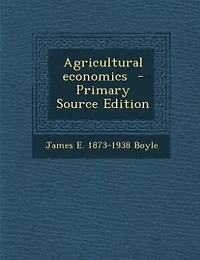 Agricultural economics  - Primary Source Edition