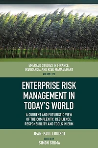 Enterprise Risk Management Today’s World: A Current and Futuristic View of the Complexity, Resilience, Responsibility Tools ERM
