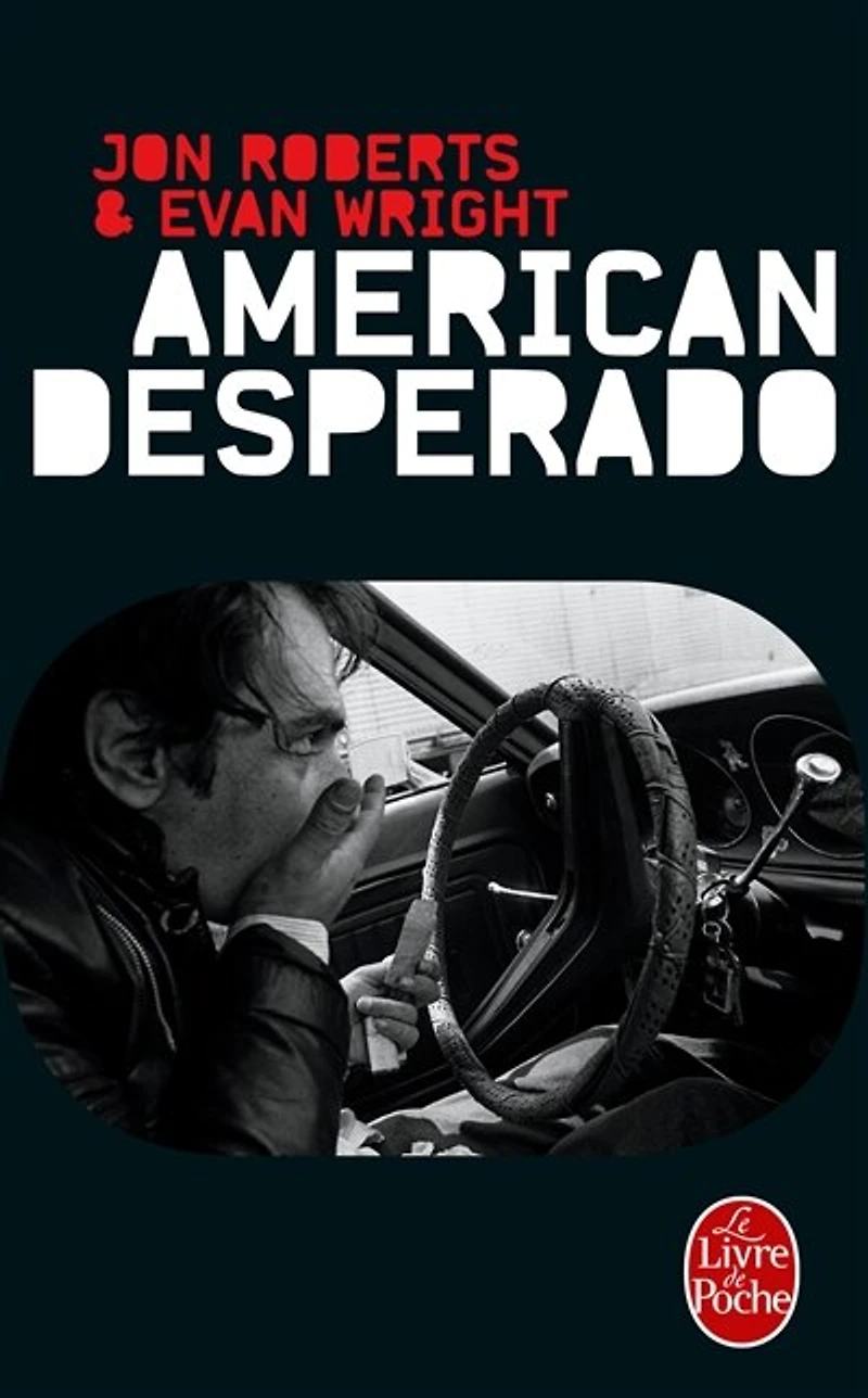 American desperado: une vie dans la mafia, le trafic de cocaïne et les services secrets