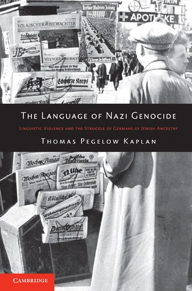 the Language of Nazi Genocide: Linguistic Violence and Struggle Germans Jewish Ancestry