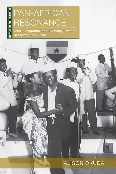 Pan-African Resonance: Music, Migration, and Everyday Practice London Accra