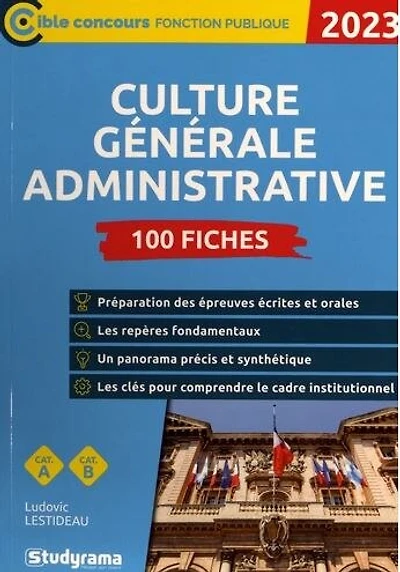 Culture générale administrative 2023 : 100 fiches : cat. A, cat. B: 100 fiches