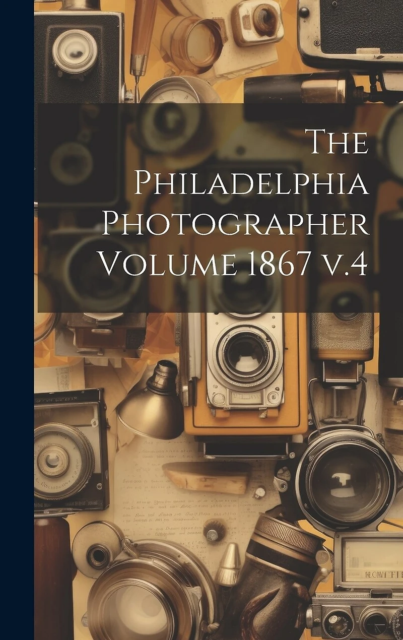 The Philadelphia Photographer Volume 1867 v.4