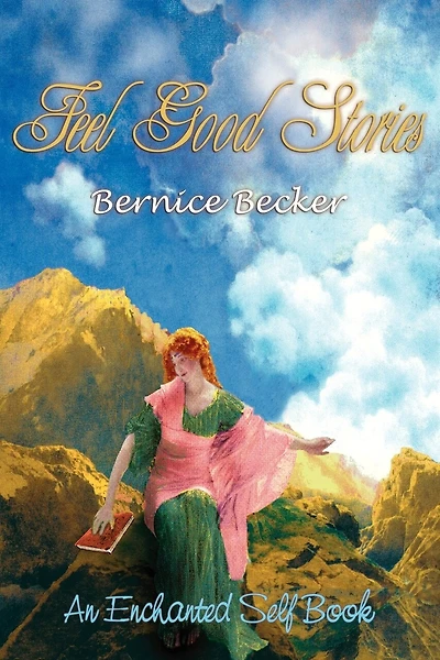 Feel Good Stories: An Enchanted Self Book