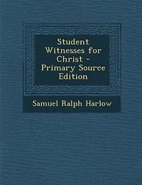Student Witnesses for Christ (Classic Reprint)