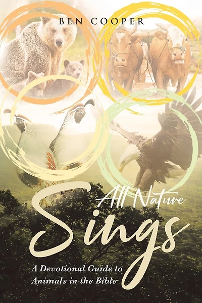 All Nature Sings: A Devotional Guide to Animals in the Bible