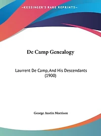 De Camp Genealogy: Laurrent De Camp, And His Descendants (1900)