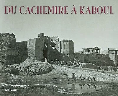 Du Cachemire à Kaboul : les photographies de Burke et Baker 1860-1880: les photographies de Burke et Baker 1860-1880