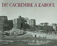 Du Cachemire à Kaboul : les photographies de Burke et Baker 1860-1880: les photographies de Burke et Baker 1860-1880