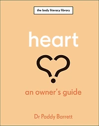 Heart: An Owner's Guide: The Irish Times Number 1 Bestseller