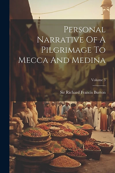 Personal Narrative Of A Pilgrimage To Mecca And Medina; Volume