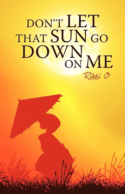 Don't Let That Sun Go Down On Me