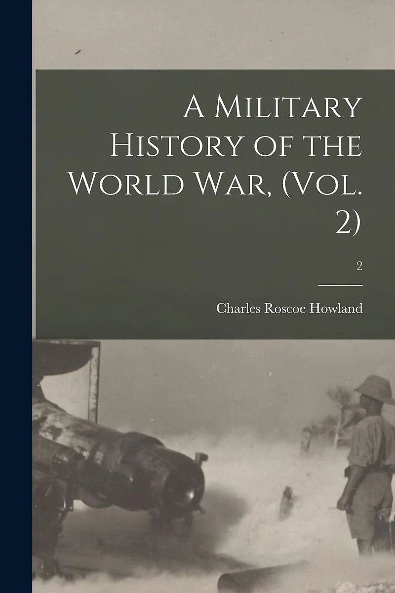 A Military History of the World War