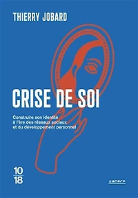 Crise de soi: construire son identité à l'ère des réseaux sociaux et du développement personnel