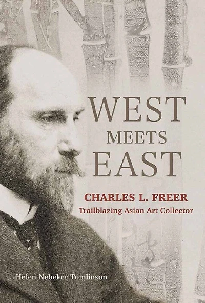 West Meets East: Charles L. Freer, Trailblazing Asian Art Collector