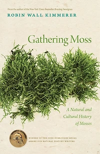 Gathering Moss: A Natural and Cultural History of Mosses