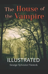 The House of the Vampire Illustrated