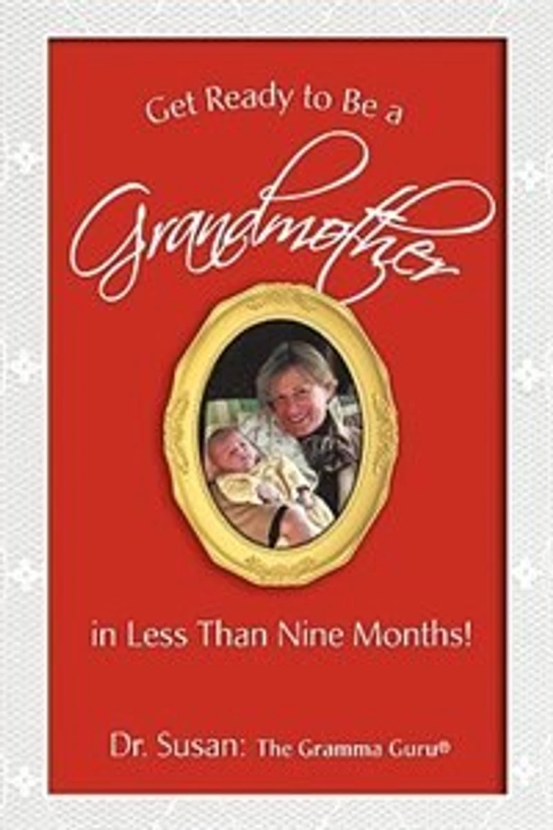 Get Ready to Be a Grandmother: Less Than Nine Months!