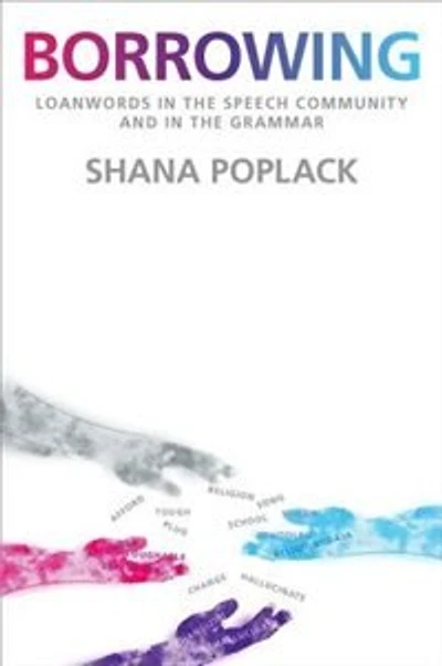 Borrowing: Loanwords the Speech Community and Grammar