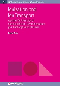 Ionization And Ion Transport: A Primer For The Study Of Gas Discharges Plasmas