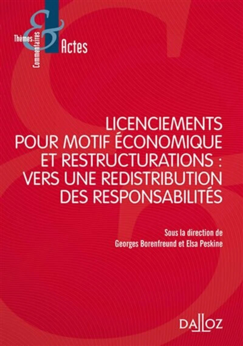 Licenciements pour motif économique et restructurations: vers une redistribution des responsabilités