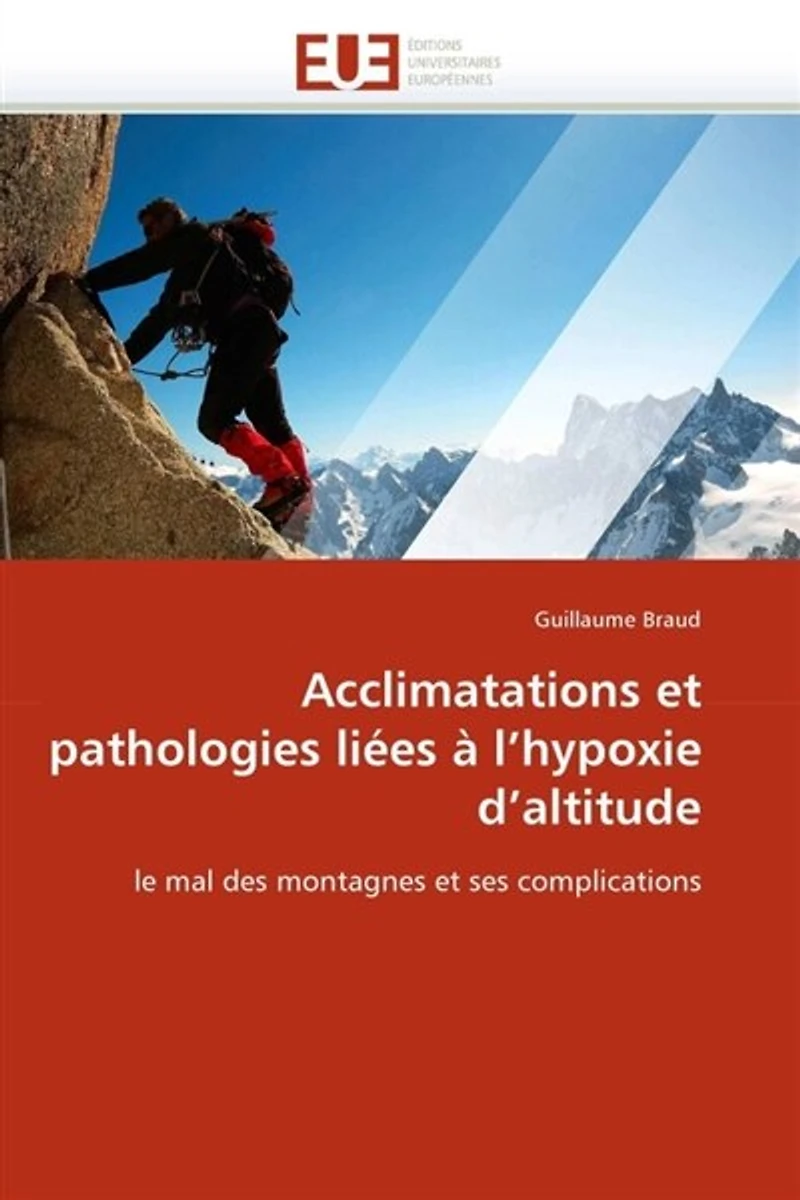 Acclimatations et pathologies liées à l''hypoxie d''altitude