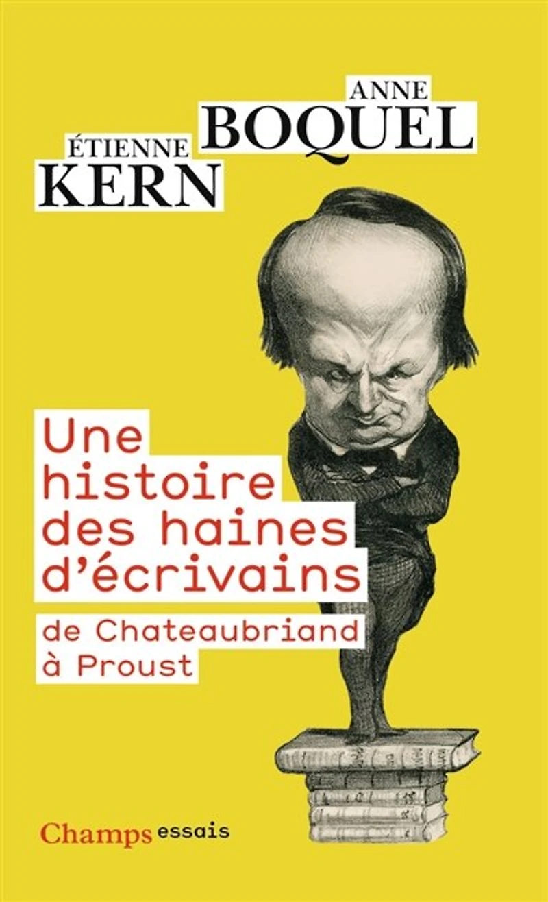 Une histoire des haines d'écrivains: de Chateaubriand à Proust