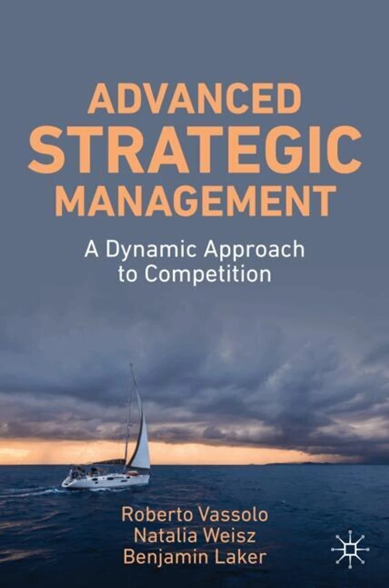 Advanced Strategic Management: A Dynamic Approach to Competition