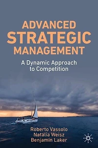 Advanced Strategic Management: A Dynamic Approach to Competition