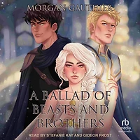A Ballad of Beasts and Brothers