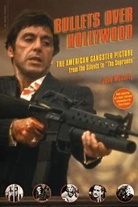 Bullets Over Hollywood: The American Gangster Picture From Silents To "The Sopranos"