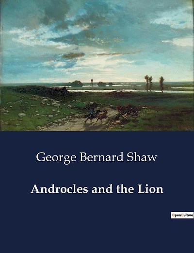 Androcles and the Lion: A Dramatic Exploration of transition and Conflict in the American Civil War