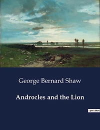 Androcles and the Lion: A Dramatic Exploration of transition and Conflict in the American Civil War