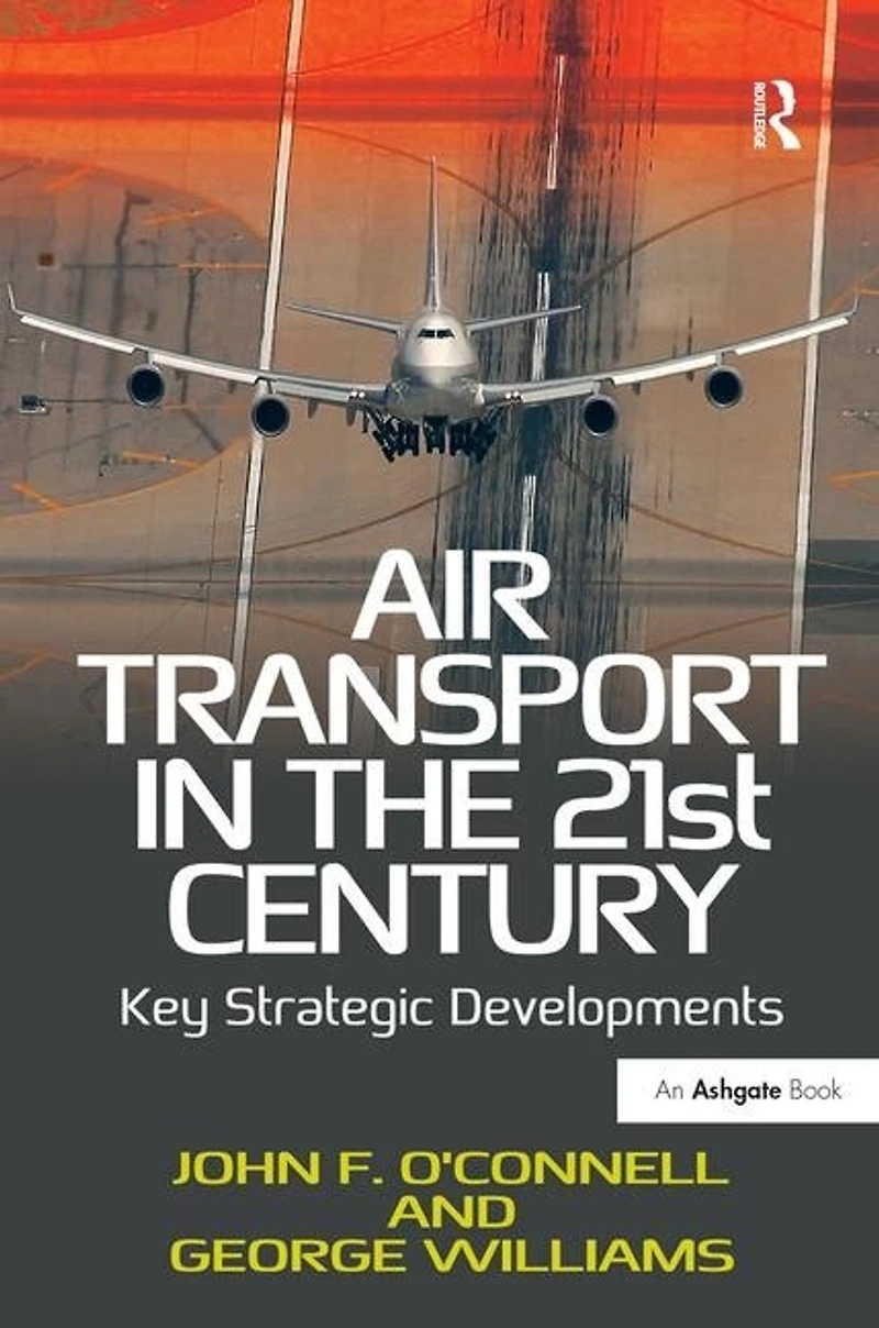 Air Transport The 21st Century: Key Strategic Developments