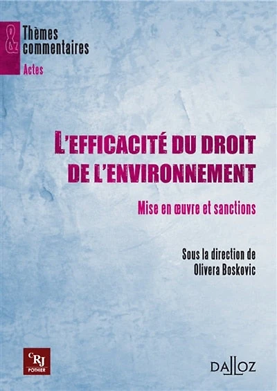 L' efficacité du droit de l'environnement: mise en oeuvre et sanctions