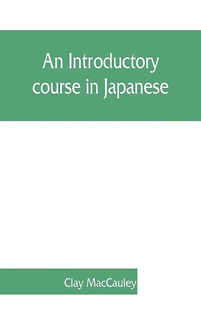 An Introductory Course In Japanese