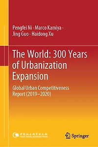 The World: 300 Years of Urbanization Expansion: Global Urban Competitiveness Report (2019-2020)