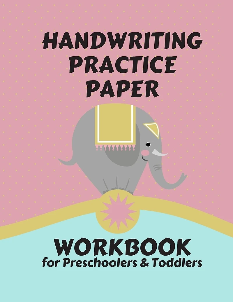 Handwriting Practice Paper WORKBOOK for Preschoolers & Toddlers: Fun & Interactive Picture Book Dotted Midline Handwriting Practice Dotted Midline and Picture Space easier for kids in preschool and elementary school learning how to write