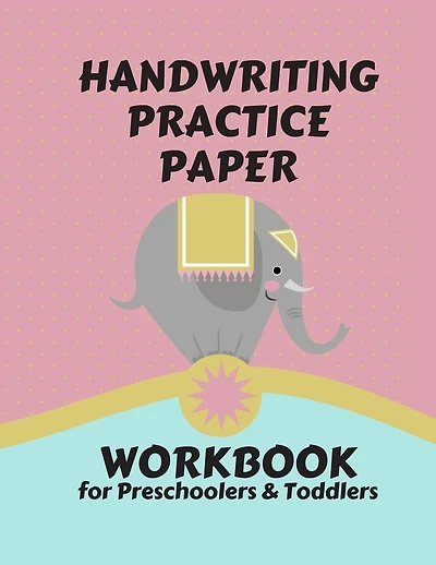 Handwriting Practice Paper WORKBOOK for Preschoolers & Toddlers: Fun & Interactive Picture Book Dotted Midline Handwriting Practice Dotted Midline and Picture Space easier for kids in preschool and elementary school learning how to write
