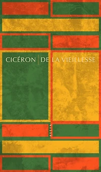 De la vieillesse: Caton l'Ancien