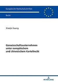 Gemeinschaftsunternehmen unter europaeischem und chinesischem Kartellrecht
