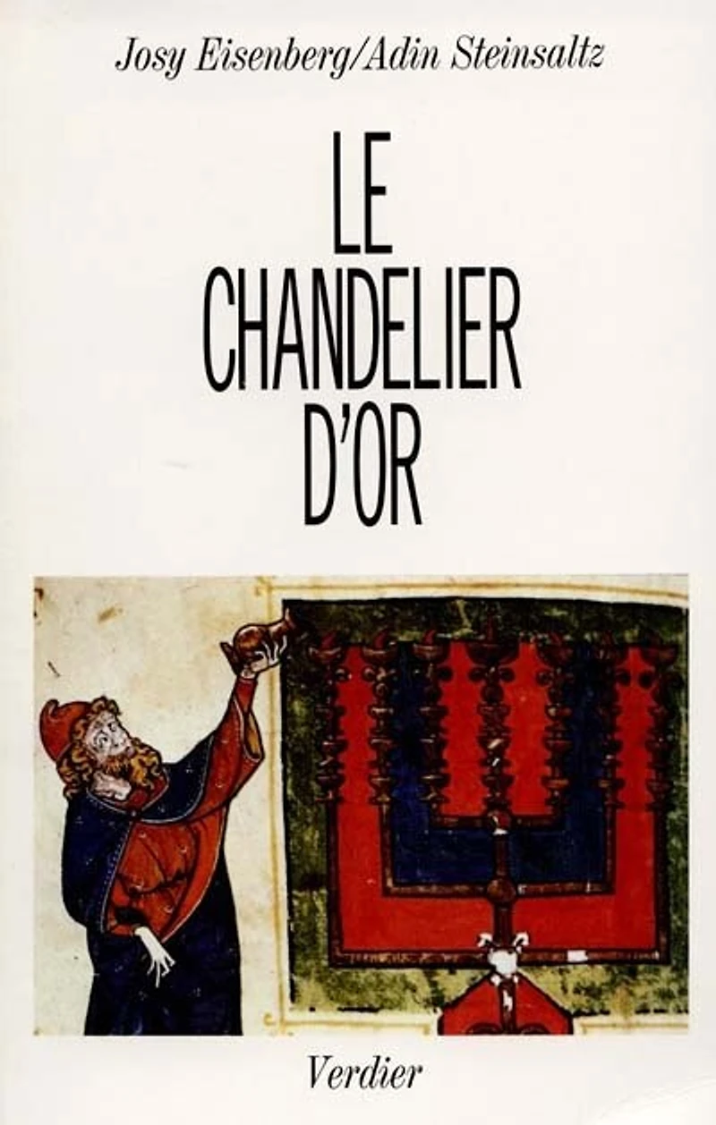 Le chandelier d'or : les fêtes juives dans l'enseignement de rabbi Chnéour Zalman de Lady: les fêtes juives dans l'enseignement de rabbi Chnéour Zalman de Lady