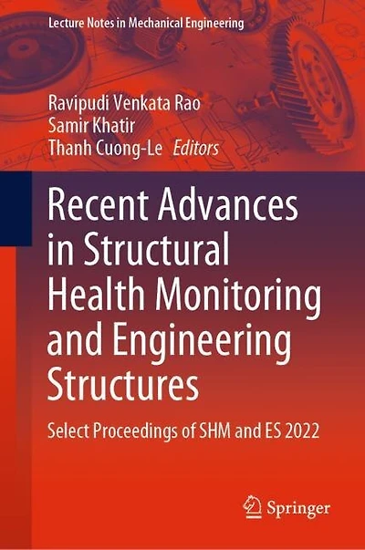 Recent Advances Structural Health Monitoring and Engineering Structures: Select Proceedings of SHM ES 2022