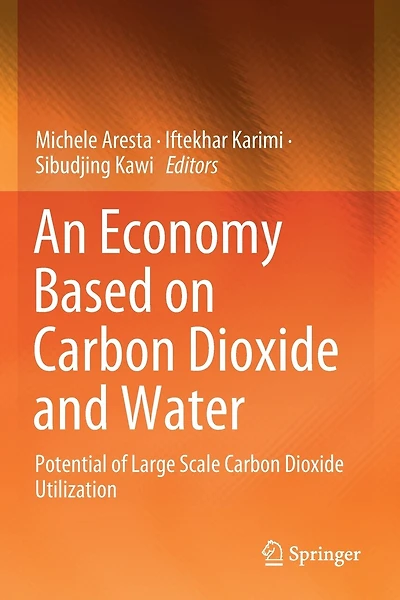 An Economy Based On Carbon Dioxide And Water: Potential Of Large Scale Carbon Dioxide Utilization